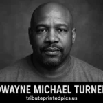 Dwayne Michael Turner
