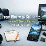 Enhance Photos Without Photoshop